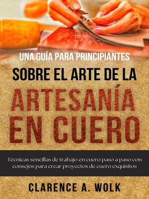 cover image of Una guía para principiantes sobre el arte de la artesanía en cuero